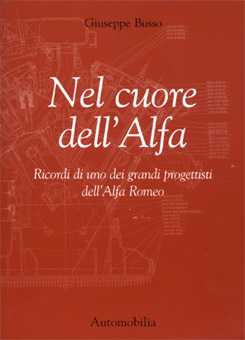 Nel cuore dell'Alfa, by Giuseppe Busso